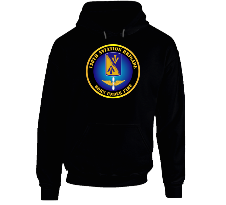 Army - 128th Aviation Brigade - Born Under Fire Hoodie