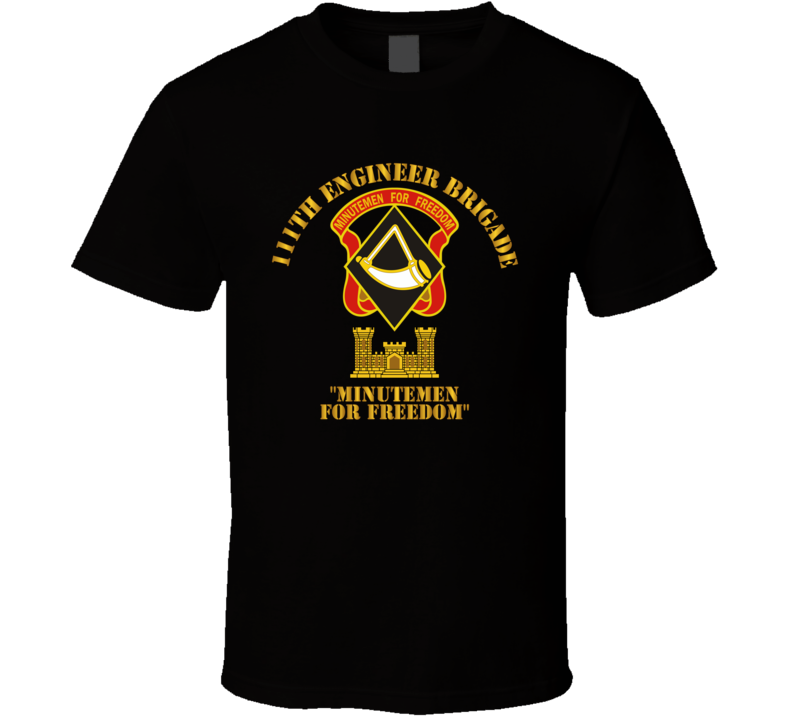 Army - 111th Engineer Brigade Dui - Minutemen For Freedom - T-shirt