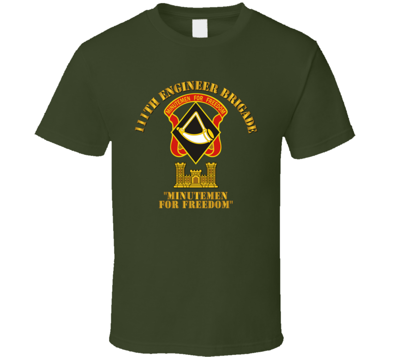 Army - 111th Engineer Brigade Dui - Minutemen For Freedom - T-shirt