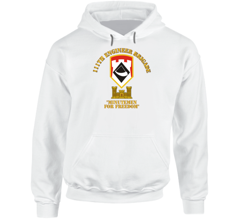 Army - 111th Engineer Brigade Ssi - Minutemen For Freedom - Hoodie