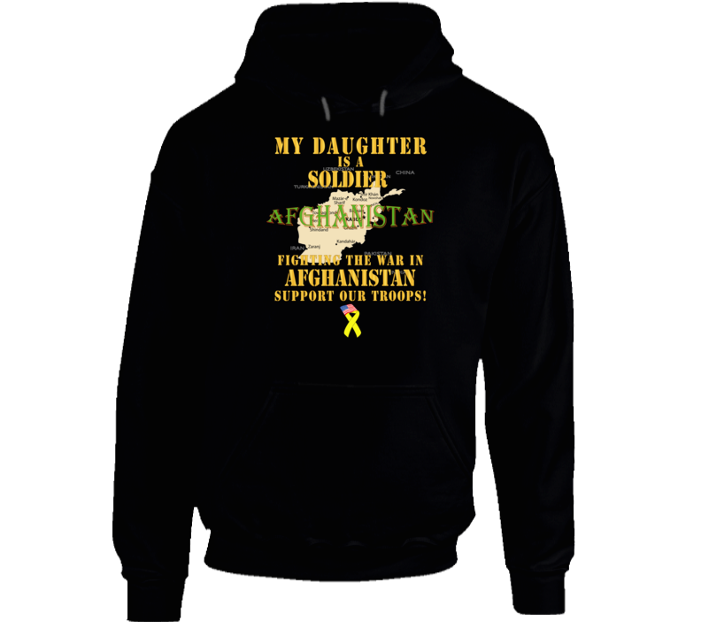 Army - My Daughter Soldier Fighting War Afghan W Support Our Troops - Hoodie