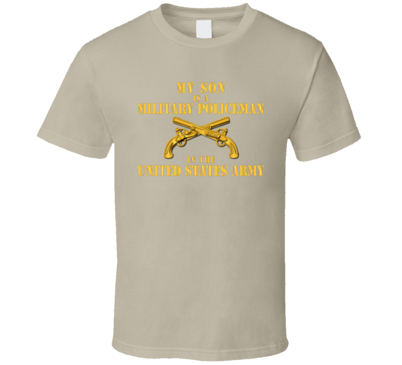Army - My Son is an MP w MP Branch - T-shirt