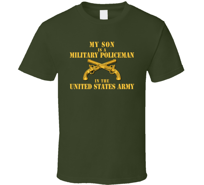 Army - My Son Is An Mp W Mp Branch - T-shirt