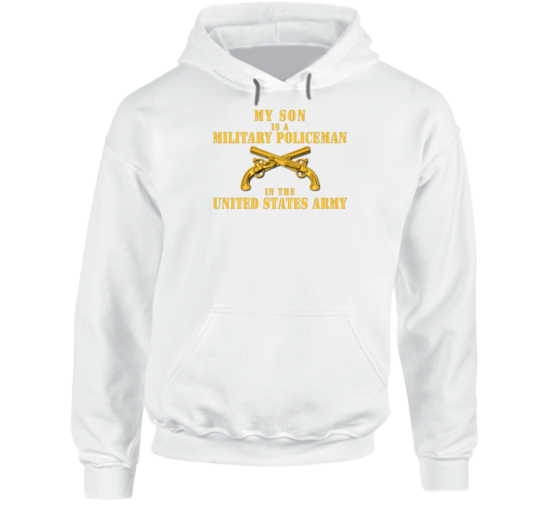 Army - My Son Is An Mp W Mp Branch - Hoodie