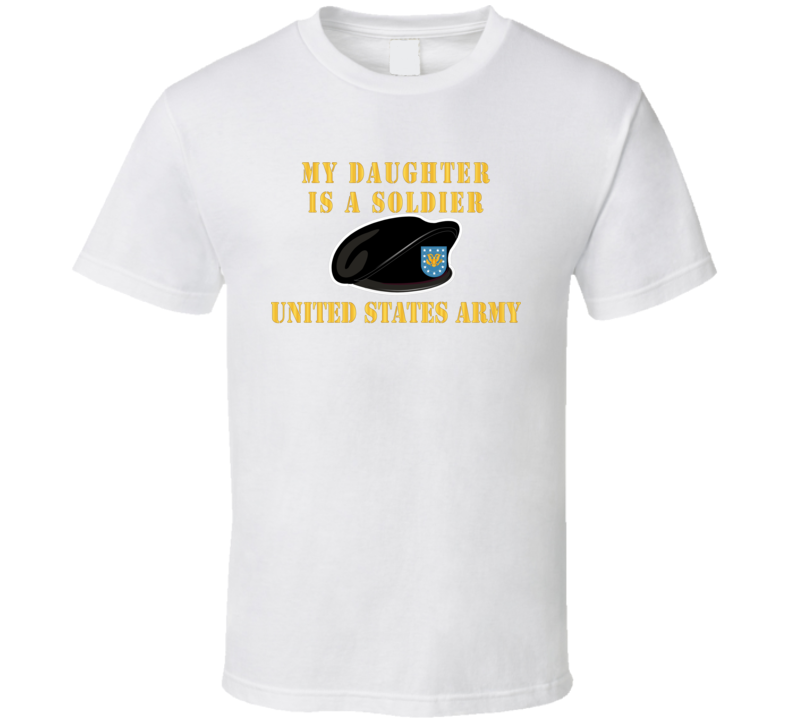 Army - My Daughter Is A Soldier W Beret - T-shirt