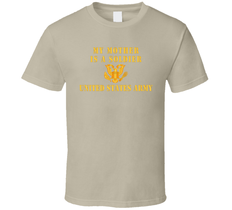Army - My Mother Is A Soldier T-shirt