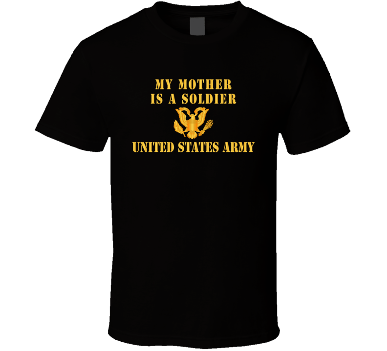 Army - My Mother Is A Soldier T-shirt