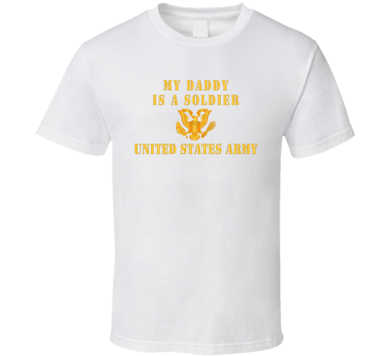 Army - My Daddy Is A Soldier - T-shirt