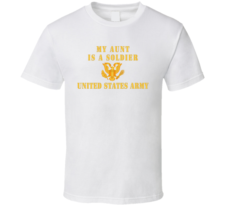 Army - My Aunt Is A Soldier T-shirt Army - My Aunt Is A Soldier T-shirt