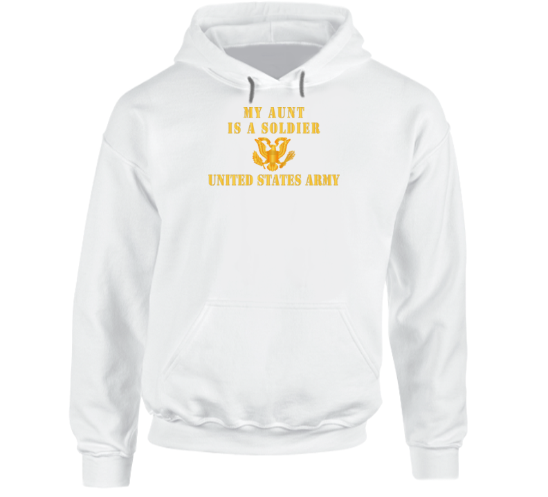 Army - My Aunt Is A Soldier Hoodie Army - My Aunt Is A Soldier Hoodie