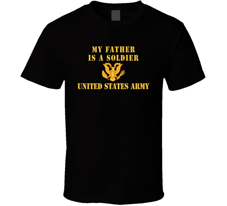 Army - My Father Is A Soldier T-shirt