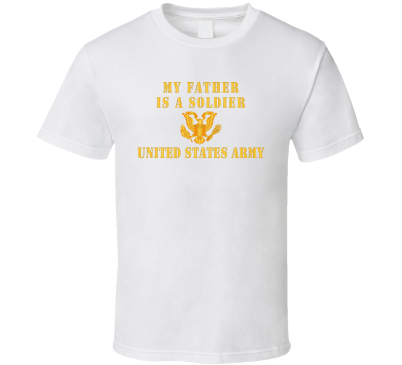 Army - My Father Is A Soldier T-shirt