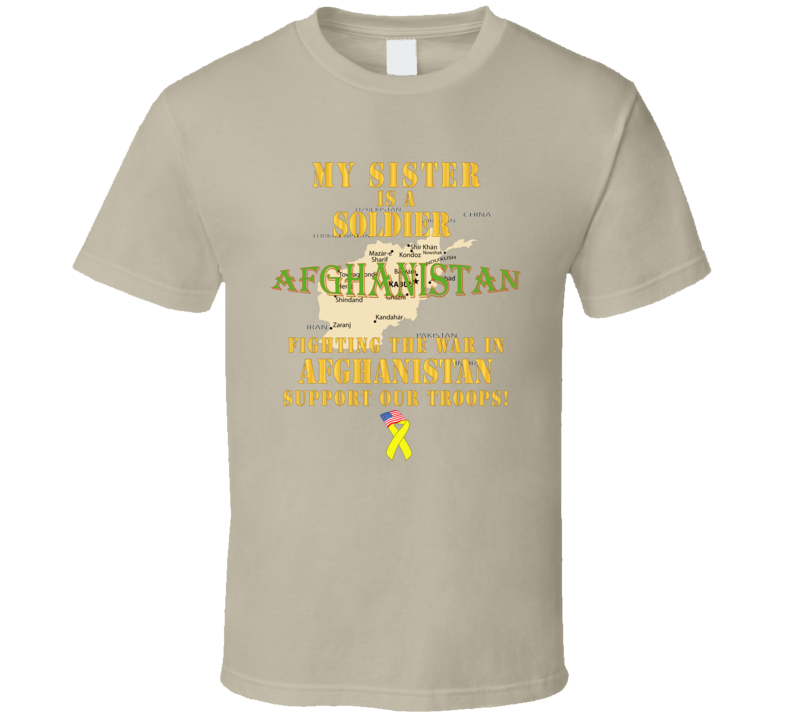 Army - My Sister Soldier Fighting War Afghan W Support Our Troops T-shirt