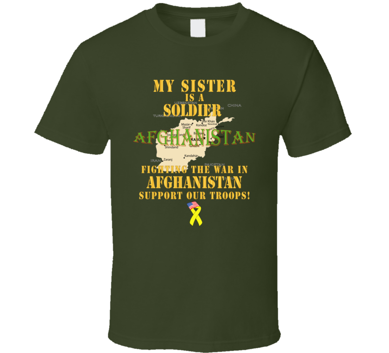 Army - My Sister Soldier Fighting War Afghan W Support Our Troops T-shirt
