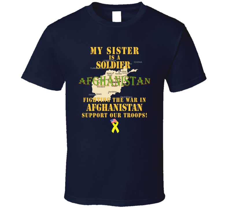 Army - My Sister Soldier Fighting War Afghan W Support Our Troops T-shirt