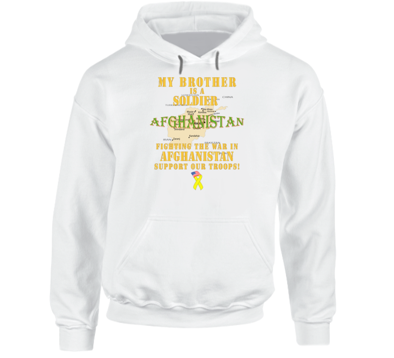 Army - My Brother Soldier Fighting War Afghan W Support Our Troops Hoodie