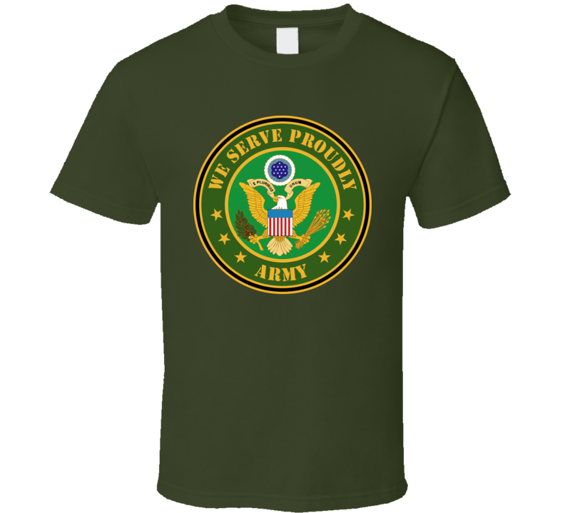 Army - We Serve Proudly T-shirt