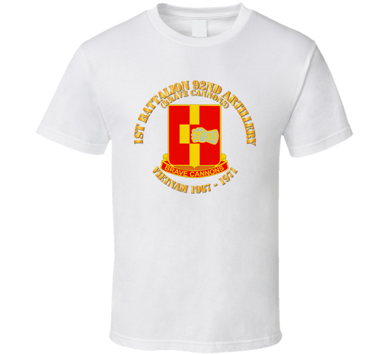 Army - 1st Bn 92nd Artillery - Vietnam 1967 - 1971 T Shirt