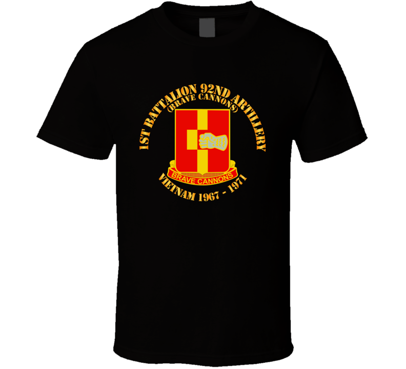 Army - 1st Bn 92nd Artillery - Vietnam 1967 - 1971 T Shirt