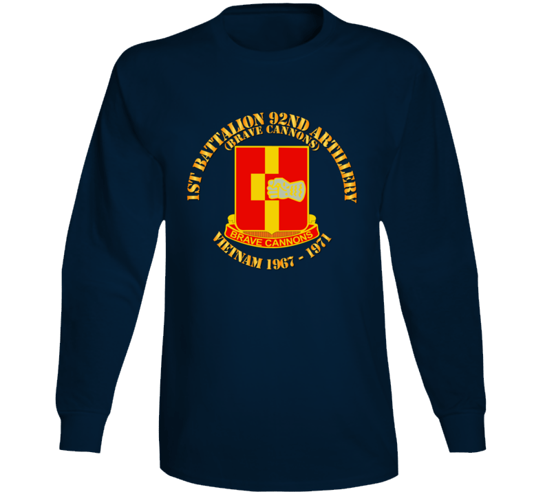 Army - 1st Bn 92nd Artillery - Vietnam 1967 - 1971 Long Sleeve