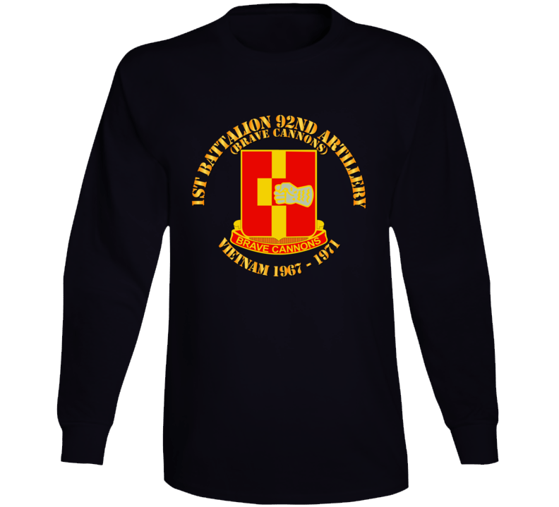 Army - 1st Bn 92nd Artillery - Vietnam 1967 - 1971 Long Sleeve