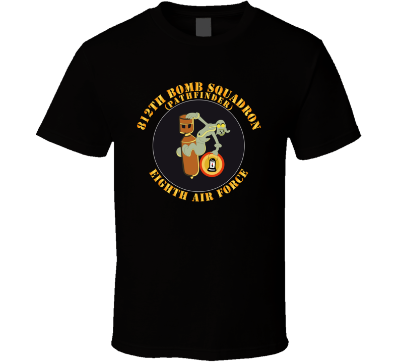 Aac - 812th Bomb Squadron - Pathfinder - 8th Af - Wwii - T-shirt