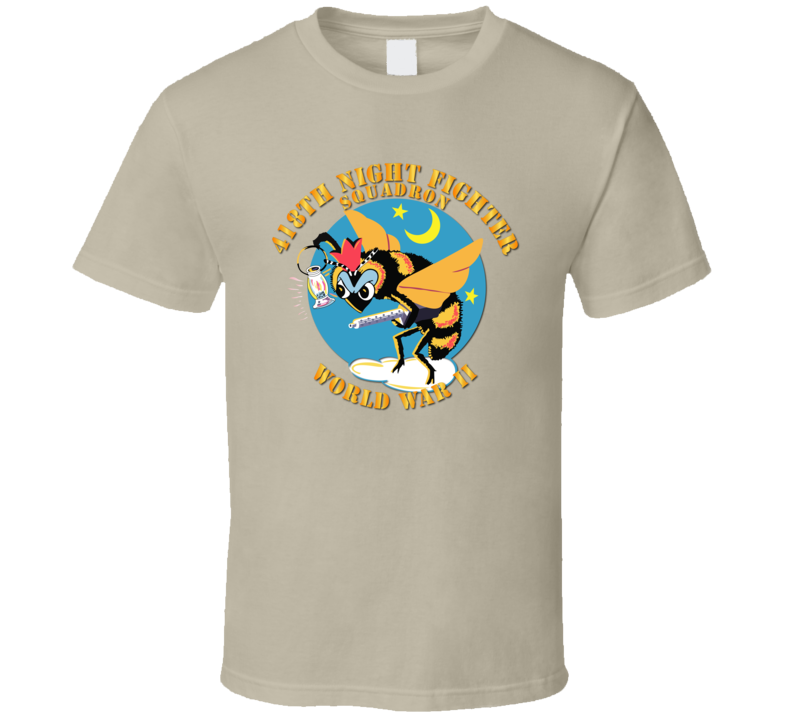 Aac - 418th Night Fighter Squadron - Wwii  T Shirt