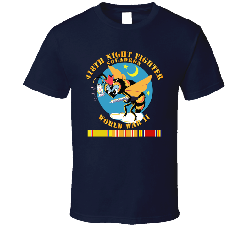 AAC - 418th Night Fighter Squadron - WWII w SVC T Shirt