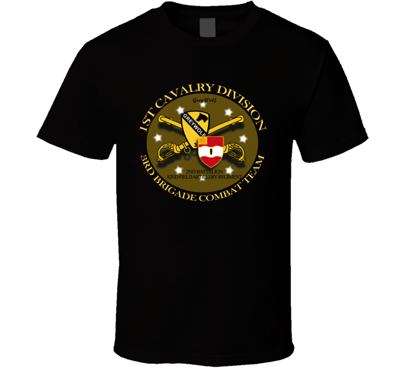 Army - 1st Cav Div - 3rd Bde Cbt Tm - Greywolf - 2nd Bn 82nd Fa1 T Shirt