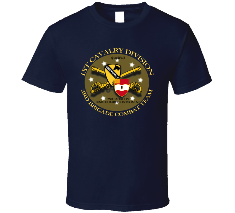 Army - 1st Cav Div - 3rd Bde Cbt Tm - Greywolf - 2nd Bn 82nd Fa1 T Shirt