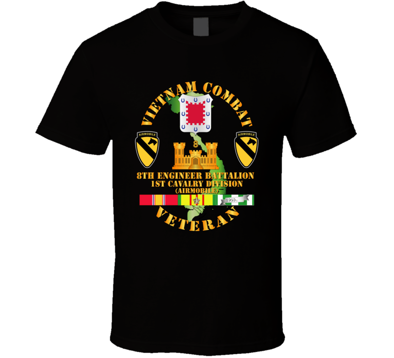 Army - Vietnam Combat Cavalry Veteran W 8th Engineer Bn - 1st Cav Div T Shirt