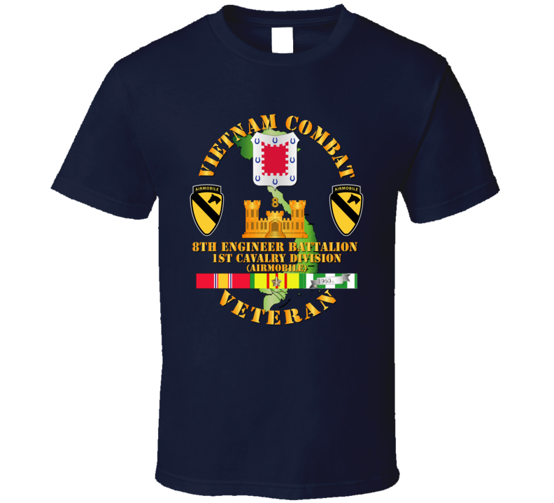 Army - Vietnam Combat Cavalry Veteran W 8th Engineer Bn - 1st Cav Div T Shirt