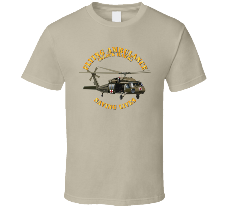 Army - Flying Ambulance - Black Hawk - Saving Lives - T-shirt