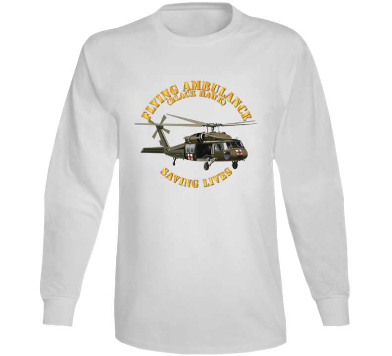 Army - Flying Ambulance - Black Hawk - Saving Lives Long Sleeve