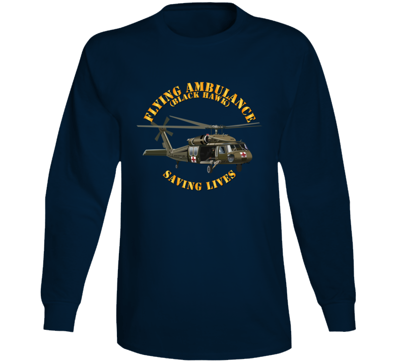 Army - Flying Ambulance - Black Hawk - Saving Lives Long Sleeve