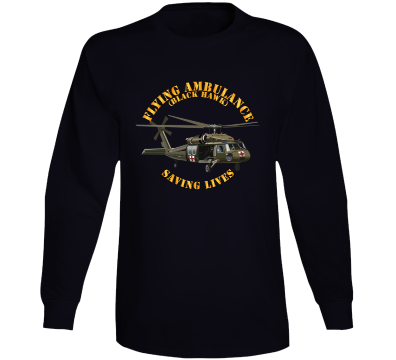 Army - Flying Ambulance - Black Hawk - Saving Lives Long Sleeve