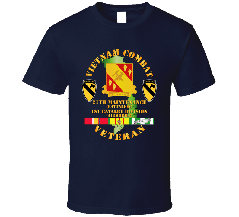 Army - Vietnam Combat Cavalry Veteran W 27th Maint Bn - 1st Cav Div T Shirt