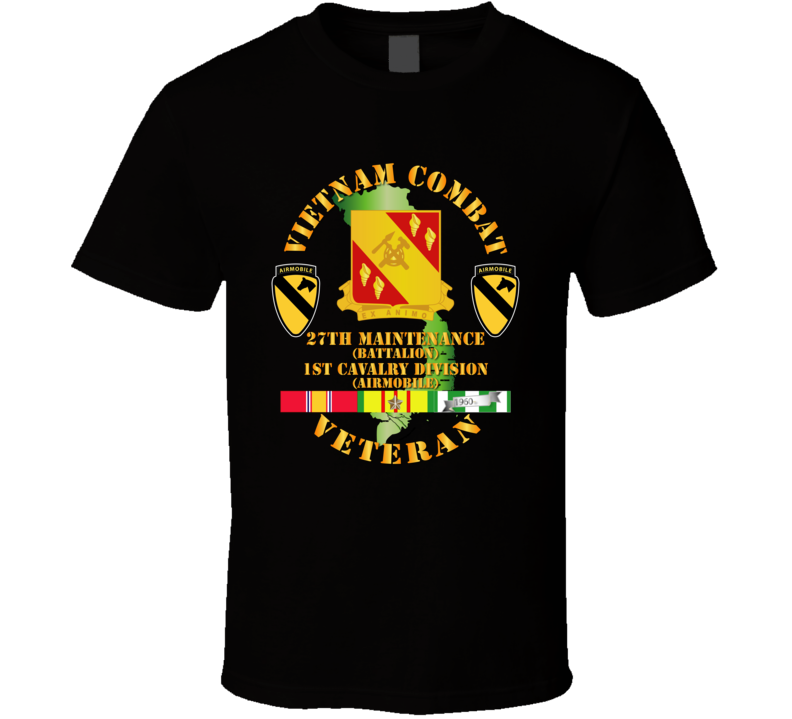 Army - Vietnam Combat Cavalry Veteran W 27th Maint Bn - 1st Cav Div T Shirt