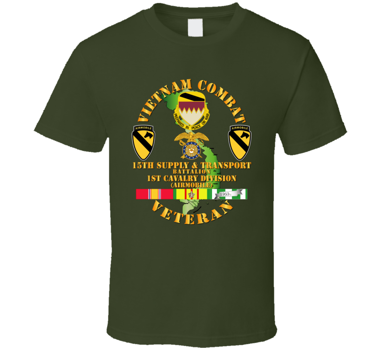 Army - Vietnam Combat Cavalry Veteran W 15th Supply & Transport Bn - 1st Cav Div T Shirt