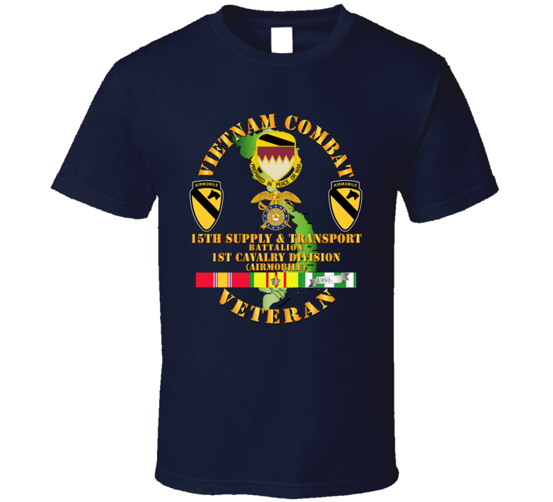 Army - Vietnam Combat Cavalry Veteran W 15th Supply & Transport Bn - 1st Cav Div T Shirt