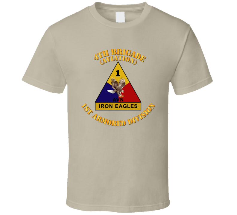 Army - 4th Brigade - Aviation - 1st Armored Div T-shirt
