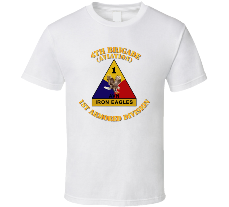 Army - 4th Brigade - Aviation - 1st Armored Div T-shirt