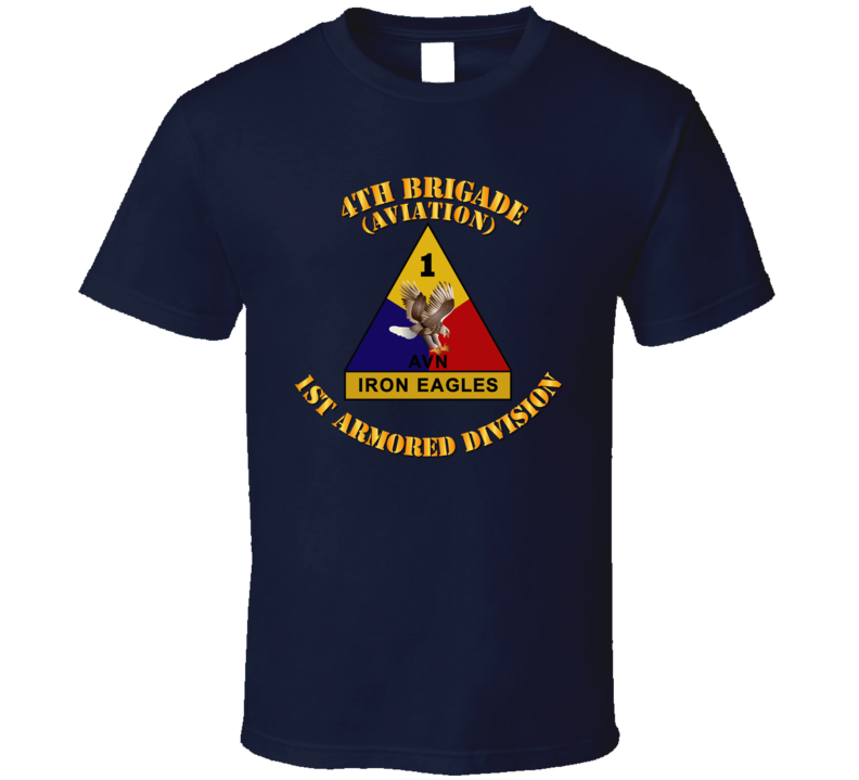 Army - 4th Brigade - Aviation - 1st Armored Div T-shirt