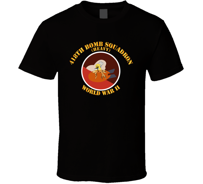 Aac - 418th Bomb Squadron Wwii T Shirt