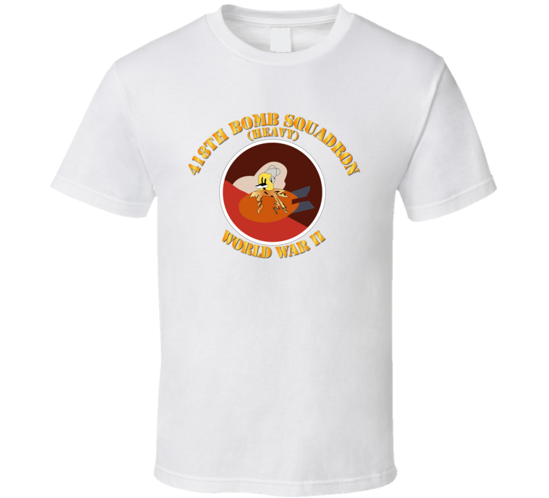Aac - 418th Bomb Squadron Wwii T Shirt