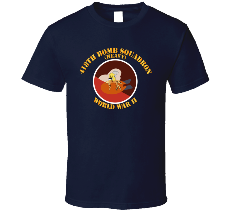 Aac - 418th Bomb Squadron Wwii T Shirt