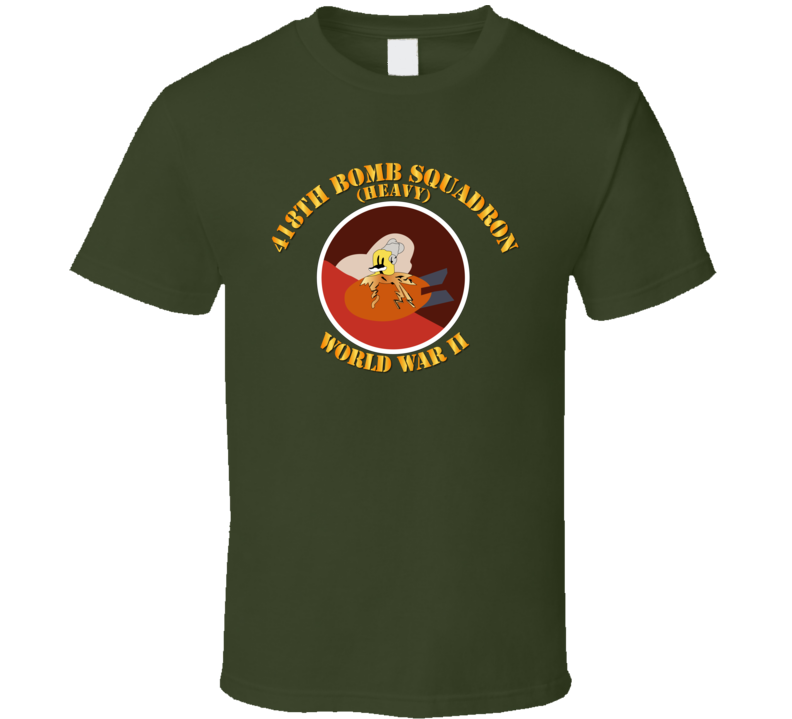 Aac - 418th Bomb Squadron Wwii T Shirt