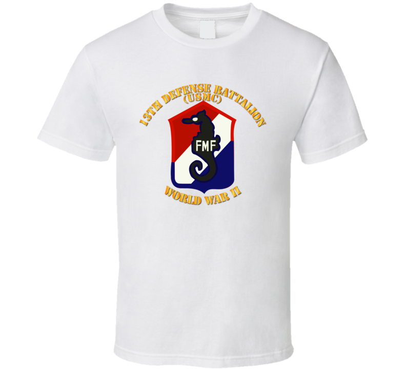 Usmc - 13th Defense Bn - Usmc - Wwii T-shirt