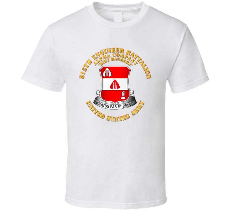 Army - Alpha Co - 815th Engineer Battalion - Dirt Daubers T Shirt