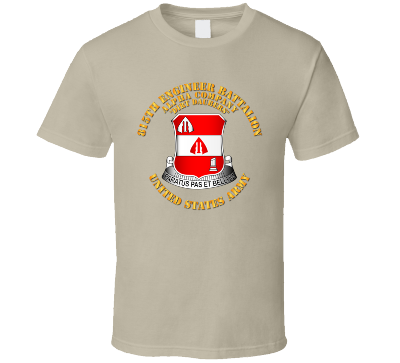 Army - Alpha Co - 815th Engineer Battalion - Dirt Daubers T Shirt